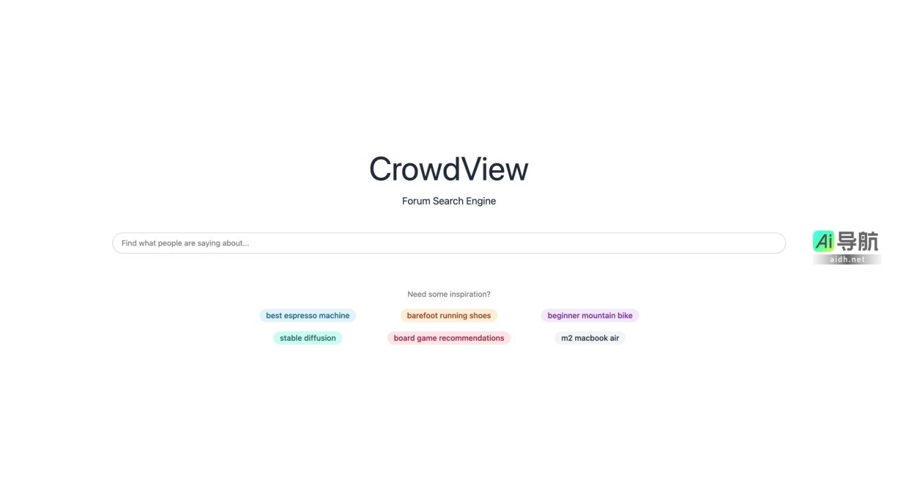 Crowd View CrowdView 是一个聚焦于论坛内容的搜索引擎，帮助用户发现灵感与推荐 网站截图